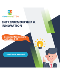 NextWaveSTEM | Entrepreneurship & Innovation | Curriculum Renewal | Designed for learners in Grades 9-12
