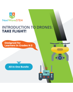 NextWaveSTEM | Introduction to Drones: Take Flight! | All-In-One Bundle | Designed for learners in Grades K-2