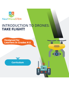 NextWaveSTEM | Introduction to Drones: Take Flight! | Curriculum | Designed for learners in Grades K-2