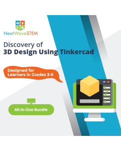 NextWaveSTEM | Discovery of 3D Design Using Tinkercad | All-In-One Bundle | Designed for learners in Grades 3-5 