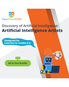NextWaveSTEM | Discovery of Artificial Intelligence: ARTificial Intelligence Artists | All In One | Designed for learners in Grades 3-5