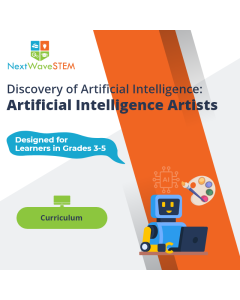 NextWaveSTEM | Discovery of Artificial Intelligence: ARTificial Intelligence Artists | Curriculum | Designed for learners in Grades 3-5