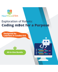 NextWaveSTEM | Exploration of Robots: Coding mBot for a Purpose | All-In-One Bundle | Designed for learners in Grades 6-8