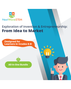 NextWaveSTEM | Exploration of Invention & Entrepreneurship: From Idea to Market | All-In-One | Designed for learners in Grades 6-8