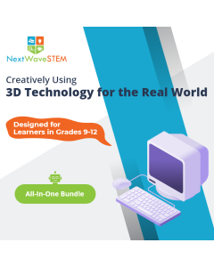 NextWaveSTEM | Creatively Using 3D Technology for the Real World | All-In-One Bundle | Designed for learners in Grades 9-12