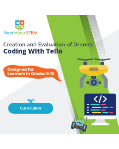NextWaveSTEM | Creation and Evaluation of Drones: Coding with Tello | Curriculum | Designed for learners in Grades 9-12
