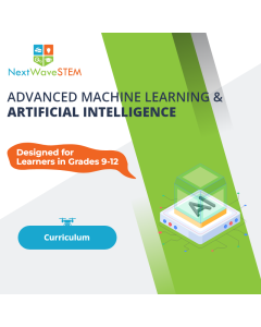 NextWaveSTEM | Advanced Machine Learning & Artificial Intelligence | Curriculum | Designed for learners in Grades 9-12