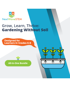 NextWaveSTEM | Grow, Learn, Thrive: Hydroponics for Curious Cultivators | All-In-One Bundle | Designed for learners in Grades 6-8