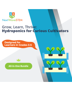 NextWaveSTEM | Hydroponics Systems: Gardening Without Soil | All-In-One Bundle | Designed for learners in Grades 3-5