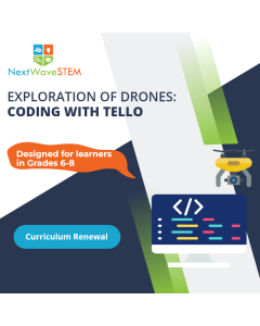 NextWaveSTEM | Exploration of Drones: Coding With Tello | Curriculum Renewal | Designed for learners in Grades 6-8