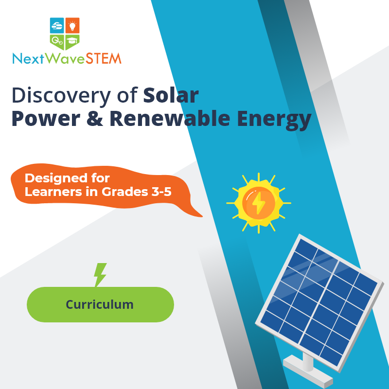 NextWaveSTEM | Discovery of Solar Power and Renewable Energy | Curriculum | Designed for learners in Grades 3-5